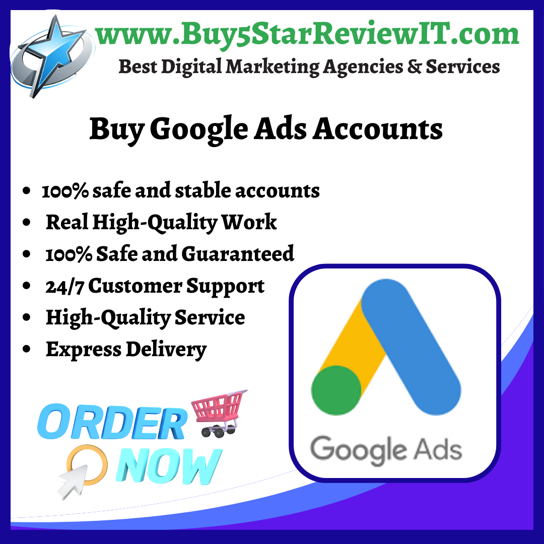 Buy Google Ads Accounts - 100% Best Quality Traffic Lower Price